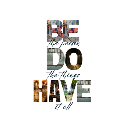 Be Do Have Tee